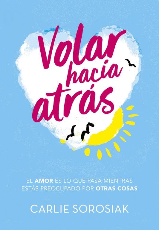 VOLAR HACIA ATRÁS | 9788490438350 | SOROSIAK, CARLIE