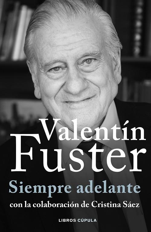 VALENTIN FUSTER. SIEMPRE ADELANTE | 9788448040611 | FUSTER, VALENTÍ