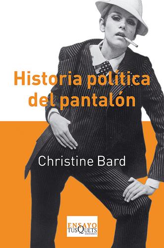 HISTORIA POLÍTICA DEL PANTALÓN | 9788483833827 | BARD, CHRISTINE