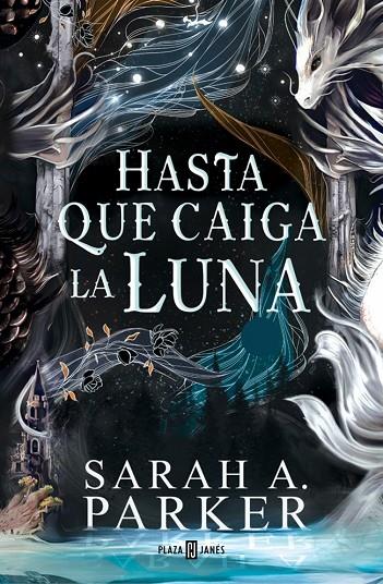 LA CAÍDA LUNAR 1. HASTA QUE CAIGA LA LUNA  | 9788401037498 | PARKER, SARAH A.