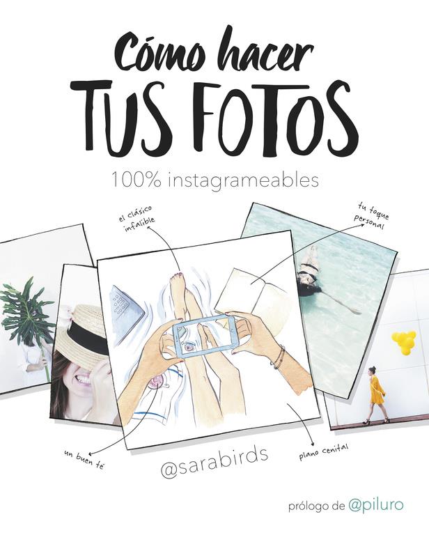 CÓMO HACER TUS FOTOS 100% INSTAGRAMEABLES | 9788490438046 | BIRDS, SARA