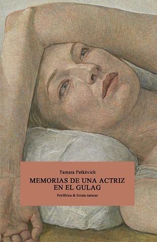 MEMORIAS DE UNA ACTRIZ EN EL GULAG | 9788418838811 | PETKÉVICH, TAMARA