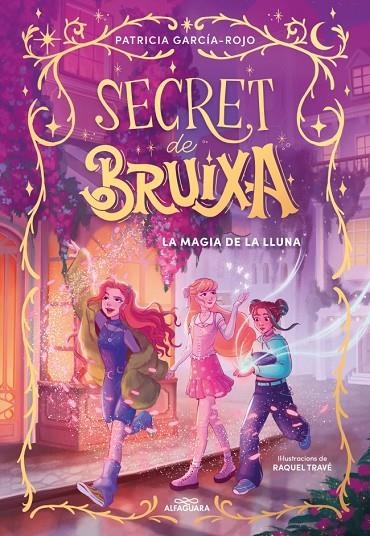 SECRET DE BRUIXA 1. LA MÀGIA DE LA LLUNA | 9788410190351 | GARCÍA-ROJO, PATRICIA