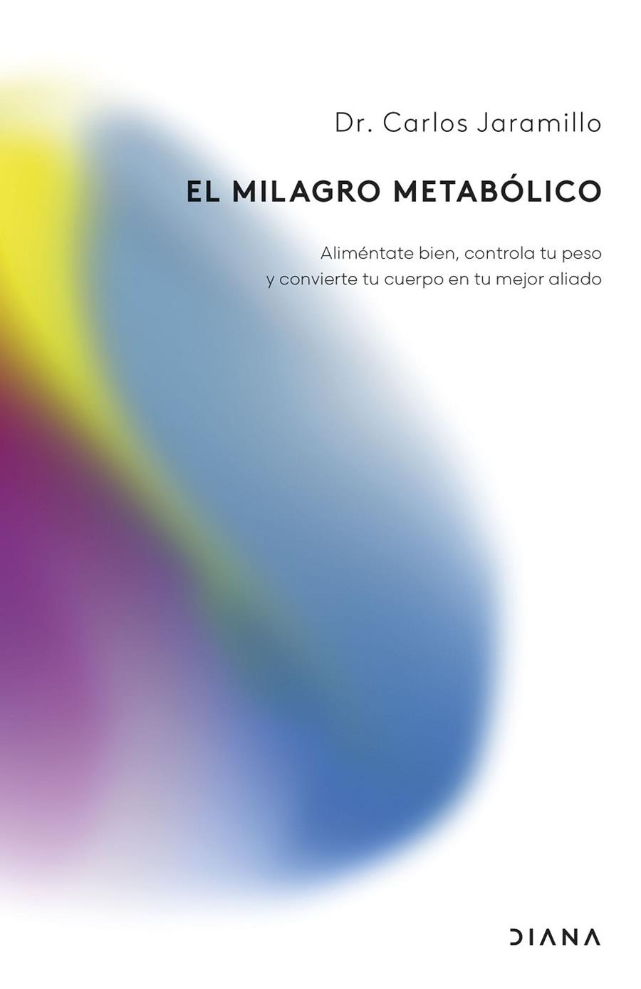 MILAGRO METABÓLICO, EL | 9788411192262 | DR. CARLOS JARAMILLO