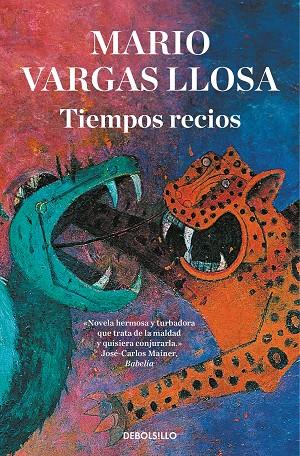 TIEMPOS RECIOS | 9788466355445 | VARGAS LLOSA, MARIO