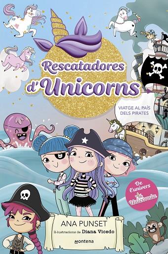 RESCATADORES D'UNICORNS 4 / VIATGE AL PAÍS DELS PIRATES | 9788419975096 | PUNSET, ANA