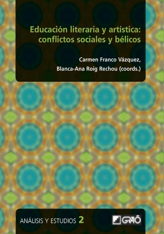 EDUCACIÓN LITERARIA Y ARTÍSTICA: CONFLICTOS SOCIALES Y BÉLICOS | 9788499807980 | AGRELO COSTAS, EULALIA/FERNÁNDEZ VÁZQUEZ, Mª DEL MAR/FERREIRA BOO, Mª DEL CARMEN/FRANCO VÁZQUEZ, CAR