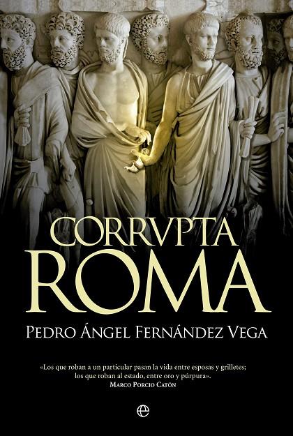 CORRUPTA ROMA | 9788490604465 | FERNÁNDEZ-VEGA, PEDRO ÁNGEL