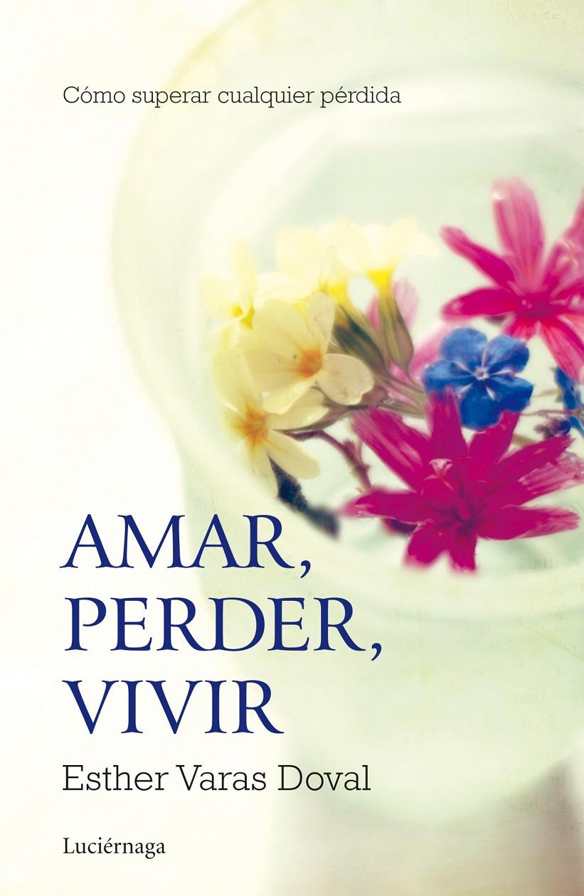 AMAR PERDER VIVIR | 9788415864295 | VARAS DOVAL, ESTHER