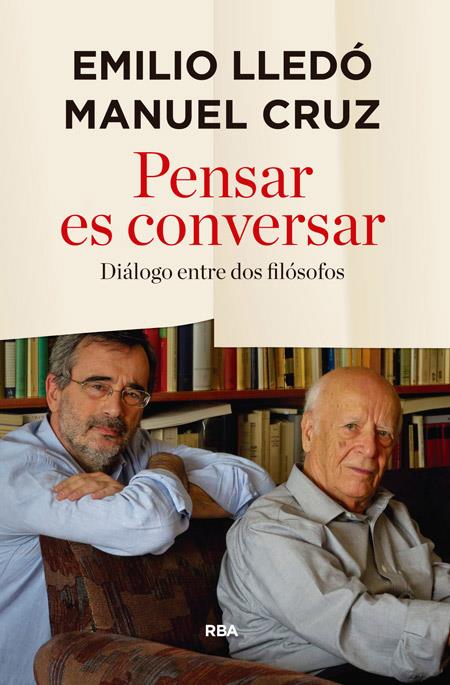 PENSAR ES CONVERSAR | 9788490566343 | LLEDO IÑIGO, EMILIO/CRUZ , MANUEL