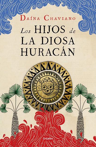 HIJOS DE LA DIOSA HURACÁN, LOS | 9788425357299 | CHAVIANO, DAÍNA