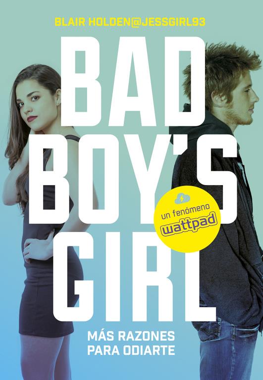 MÁS RAZONES PARA ODIARTE! (BAD BOY'S GIRL 2) | 9788490435557 | HOLDEN,BLAIR