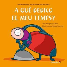 A QUÈ DEDICO EL MEU TEMPS? | 9788499217147 | LUCAS,  ANGÉLICA