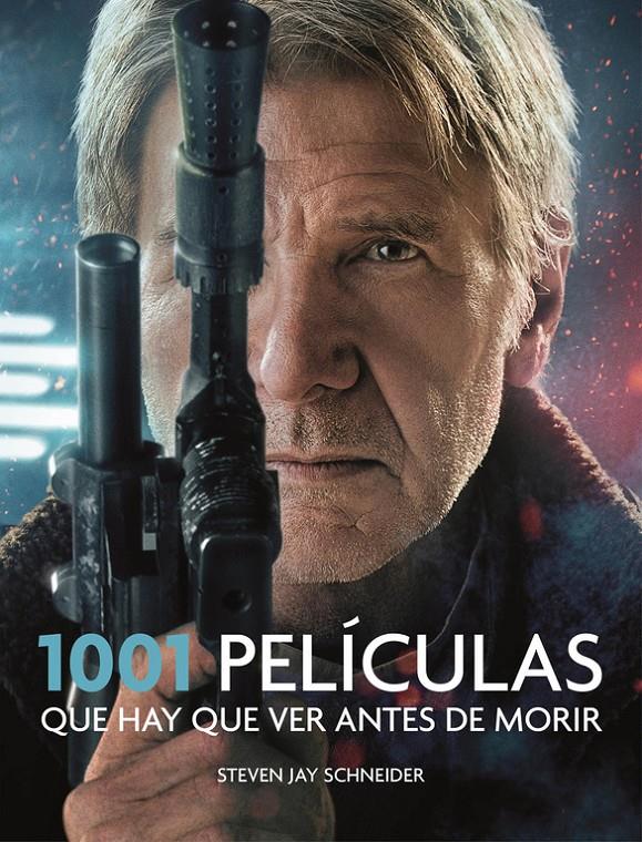 1001 PELÍCULAS QUE HAY QUE VER ANTES DE MORIR | 9788416449231 | SCHNEIDER, STEVEN JAY