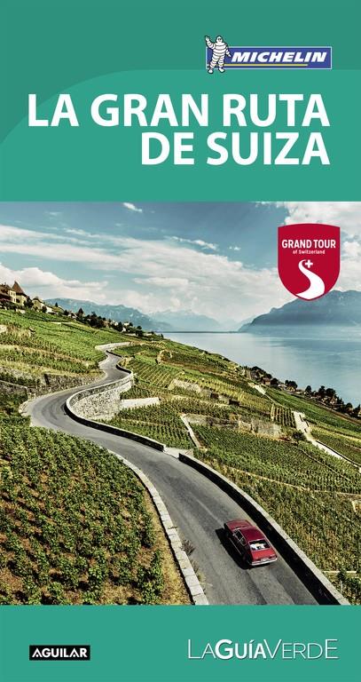 GRAN RUTA DE SUIZA (LA GUÍA VERDE 2017), LA | 9788403516502 | MICHELIN