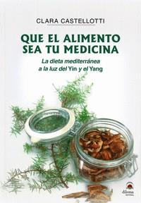 QUE EL ALIMENTO SEA TU MEDICINA | 9788498275872 | CASTELLOTTI, CLARA