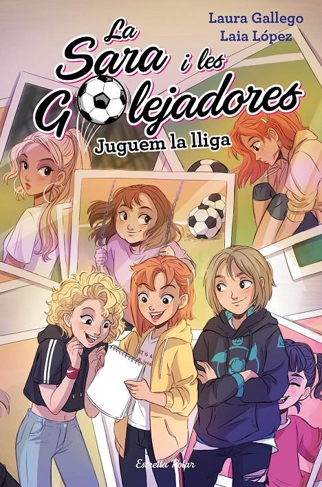 SARA I LES GOLEJADORES.3 / JUGUEM LA LLIGA | 9788491378037 | LAURA GALLEGO