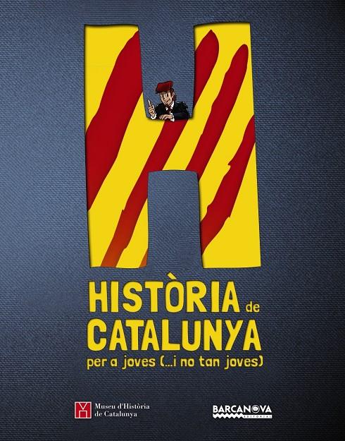 HISTORIA DE CATALUNYA PER A JOVES (...I NO TAN JOVES) | 9788448933135 | MUSEU D ' HISTÒRIA DE CATALUNYA