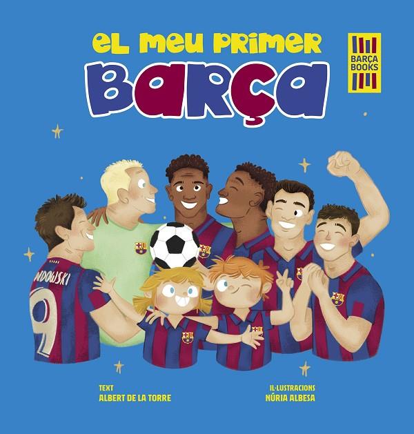 MEU PRIMER BARÇA, EL | 9788419430052 | TORRE, ALBERT DE LA/ALBESA, NÚRIA