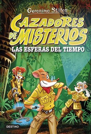 CAZADORES DE MISTERIOS 1 / LAS ESFERAS DEL TIEMPO | 9788408286844 | STILTON, GERONIMO