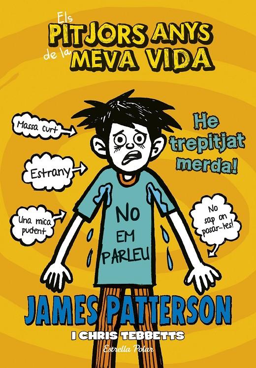 PITJORS ANYS DE LA MEVA VIDA 7. HE TREPITJAT MERDA, ELS | 9788416520534 | JAMES PATTERSON