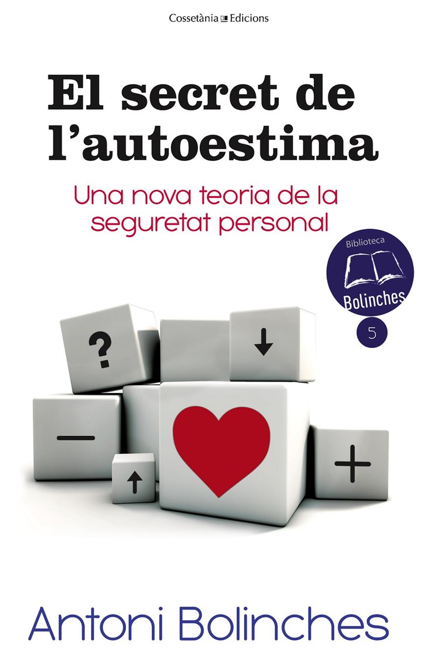 SECRET DE L'AUTOESTIMA, EL | 9788490343579 | BOLINCHES SÁNCHEZ, ANTONI