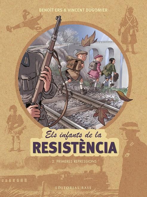 ELS INFANTS DE LA RESISTÈNCIA 2. PRIMERES REPRESSIONS | 9788417183127 | ERS, BENOÎT/DUGOMIER, VINCENT