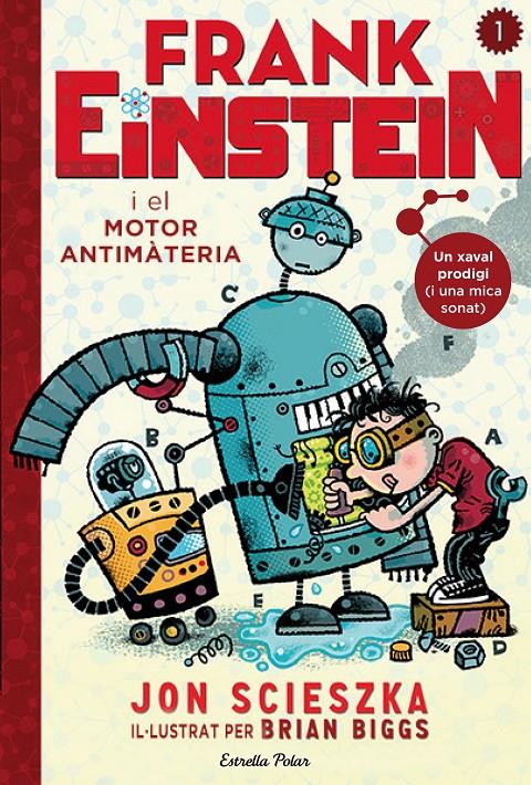 FRANK EINSTEIN I EL MOTOR ANTIMATÈRIA (1) | 9788490578636 | SCIESZKA, JON