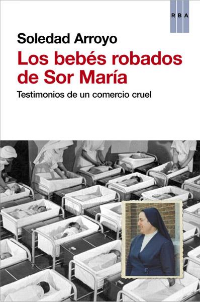 BEBES ROBADOS DE SOR MARIA, LOS | 9788490066027 | ARROYO , SOLEDAD