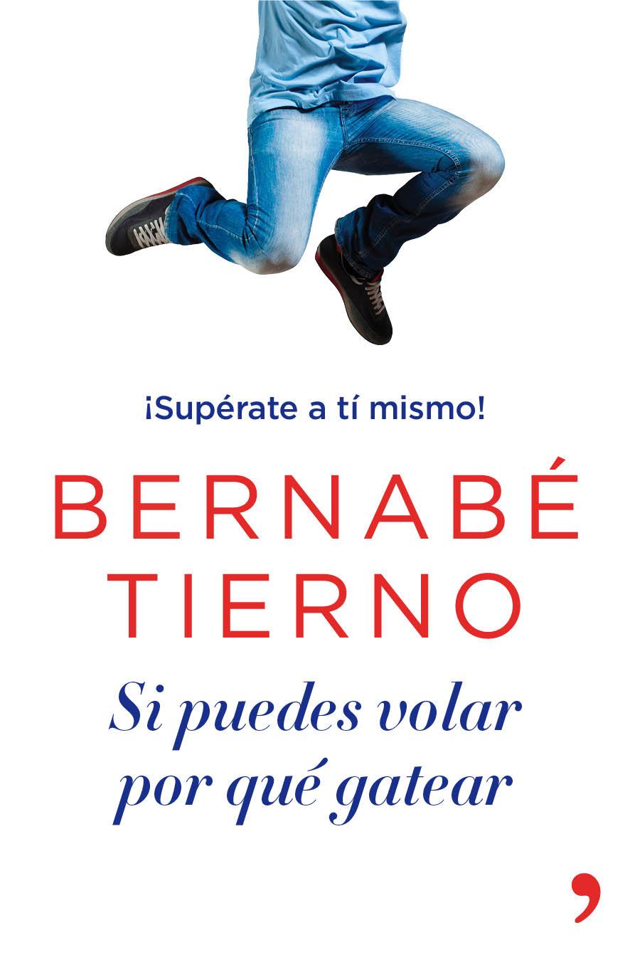 SI PUEDES VOLAR POR QUE GATEAR | 9788499983950 | TIERNO, BERNABE