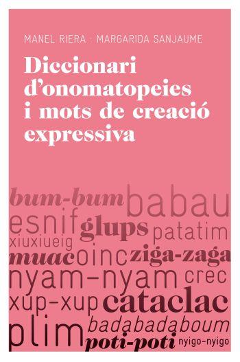 DICCIONARI D'ONOMATOPEIES I MOTS DE CREACIÓ EXPRESSIVA | 9788415192251 | MARGARIDA SANJAUME/MANUEL RIERA