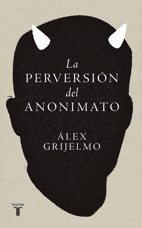 PERVERSIÓN DEL ANONIMATO, LA | 9788430627011 | GRIJELMO, ÁLEX