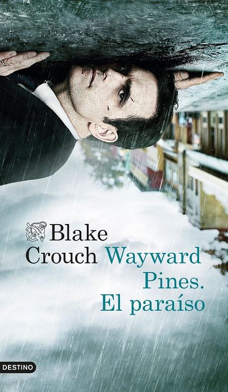 WAYWARD PINES. EL PARAÍSO | 9788423349548 | BLAKE CROUCH