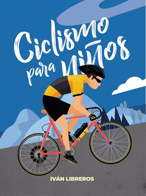 CICLISMO PARA NIÑOS | 9788415448525 | LIBREROS FERNÁNDEZ, IVÁN