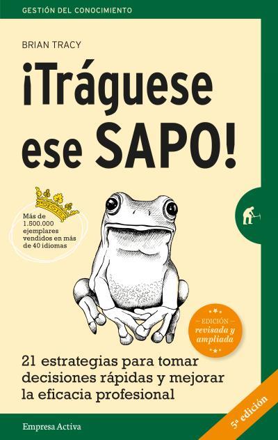 TRÁGUESE ESE SAPO! ED. REVISADA | 9788492921744 | TRACY, BRIAN