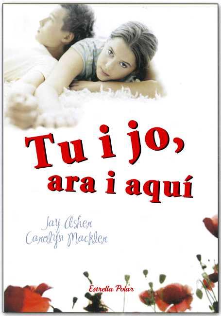 TU I JO, ARA I AQUÍ | 9788499328171 | JAY ASHER/MACKLER, CAROLYN