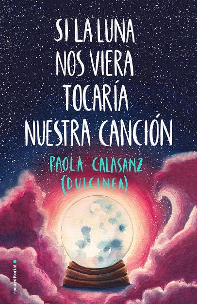 SI LA LUNA NOS VIERA TOCARÍA NUESTRA CANCIÓN | 9788417541125 |  DULCINEA