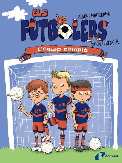 ELS FUTBOLERS.1/ L'EQUIP CAMPIÓ | 9788413491639 | NAHRGANG, FRAUKE