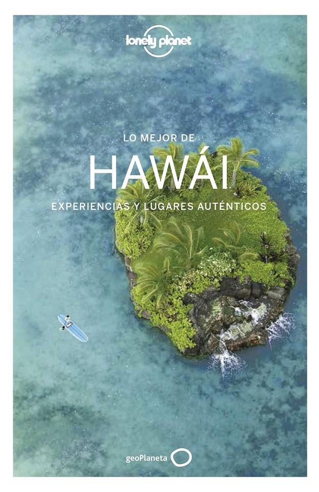 HAWAI LO MEJOR DE | 9788408179542 | BALFOUR, AMY C./BELL, LOREN/BENCHWICK, GREG/BENSON, SARA/KARLIN, ADAM/MCLACHLAN, CRAIG/SKOLNICK, ADA