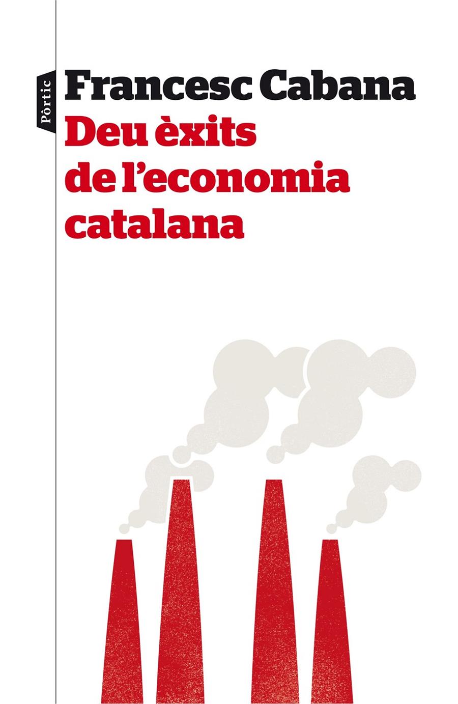 DEU ÈXITS DE L'ECONOMIA CATALANA | 9788498093575 | CABANA, FRANCESC