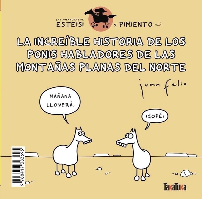 INCREÍBLE HISTORIA DE LOS PONIS HABLADORES DE LAS MONTAÑAS PLANAS DEL NORTE * | 9788417383695 | FELIÚ SASTRE, JUAN