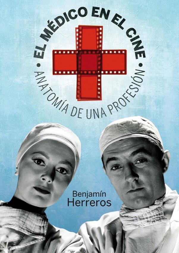 MÉDICO EN EL CINE, EL | 9788492626946 | HERREROS RUÍZ-VALDEPEÑAS, BENJAMÍN