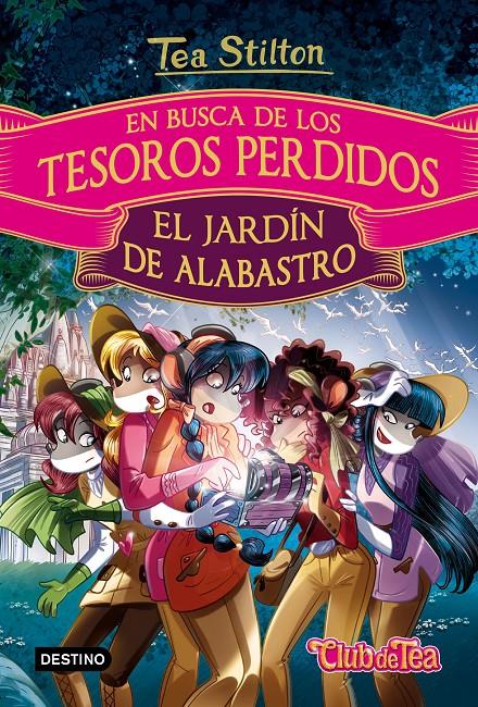 EN BUSCA DE LOS TESOROS PERDIDOS.1: EL JARDÍN DE ALABASTRO | 9788408169260 | TEA STILTON