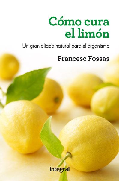 CÓMO CURA EL LIMÓN | 9788415541172 | FOSSAS LLUSSÀ, FRANCESC J.