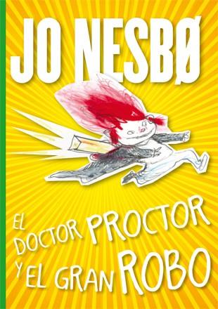 DOCTOR PROCTOR Y EL GRAN ROBO, EL-4 | 9788424645823 | NESBO, JO