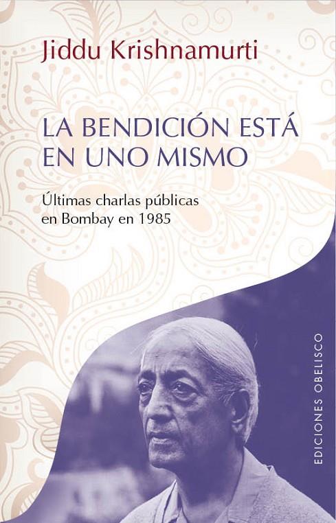 BENDICIÓN ESTÁ EN UNO MISMO, LA | 9788497779531 | KRISHNAMURTI, JEDDU