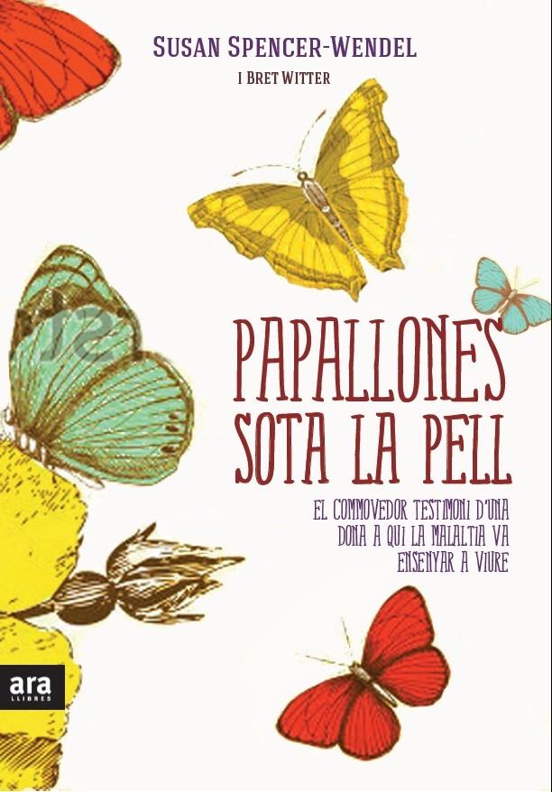 PAPALLONES SOTA LA PELL | 9788415224402 | SPENCER-WENDEL, SUSAN/WRITTER, BRET