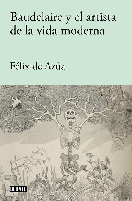 BAUDELAIRE Y EL ARTISTA DE LA VIDA MODERNA | 9788418056840 | DE AZÚA, FÉLIX