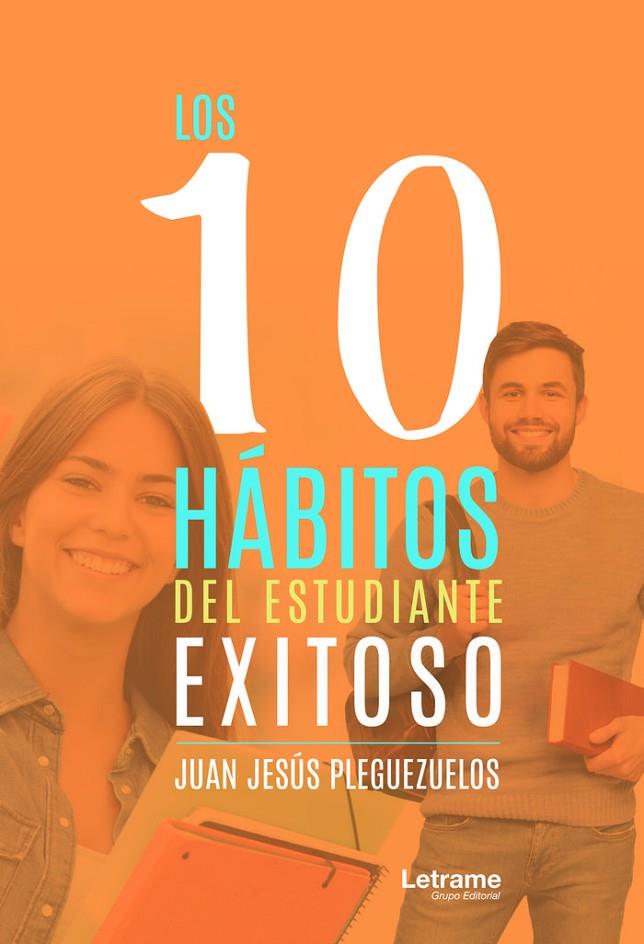 10 HÁBITOS DEL ESTUDIANTE EXITOSO, LOS | 9788417965976 | PLEGUEZUELOS, JUAN JESÚS