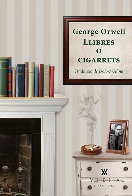 LLIBRES O CIGARRETS | 9788483309063 | ORWELL, GEORGE